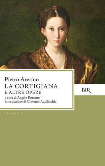 La Cortigiana e altre opere - Pietro Aretino - ebook