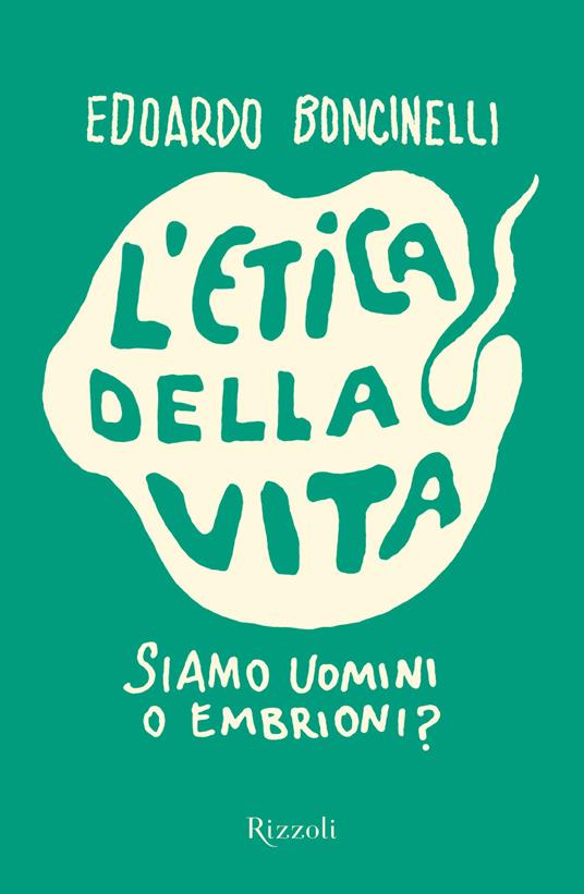 L' etica della vita - Edoardo Boncinelli - ebook