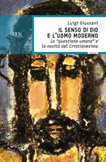 Il senso di Dio e l'uomo moderno