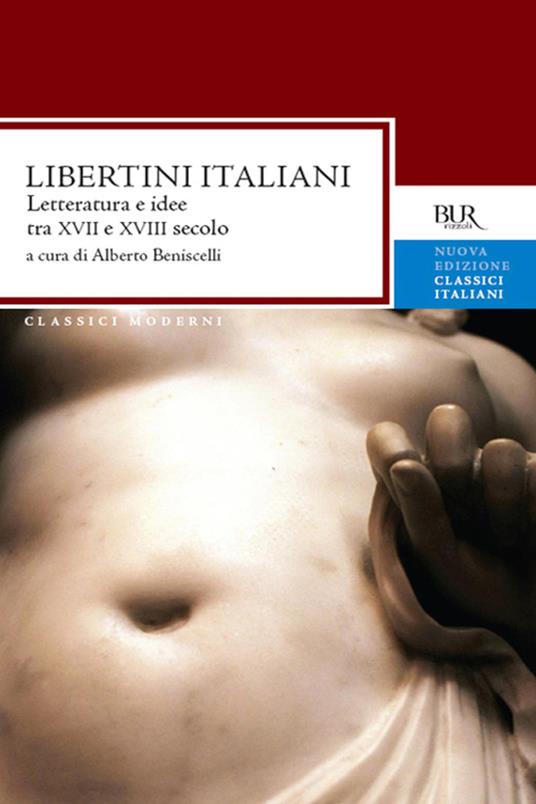 Libertini italiani. Letteratura e idee tra XVII e XVIII secolo - A. Beniscelli - ebook