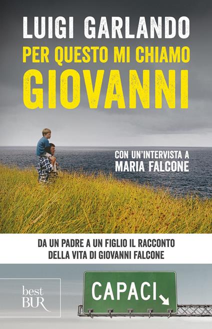 Per questo mi chiamo Giovanni. Da un padre a un figlio il racconto della vita di Giovanni Falcone - Luigi Garlando - ebook