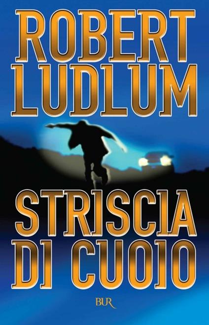 Striscia di cuoio - Robert Ludlum - ebook