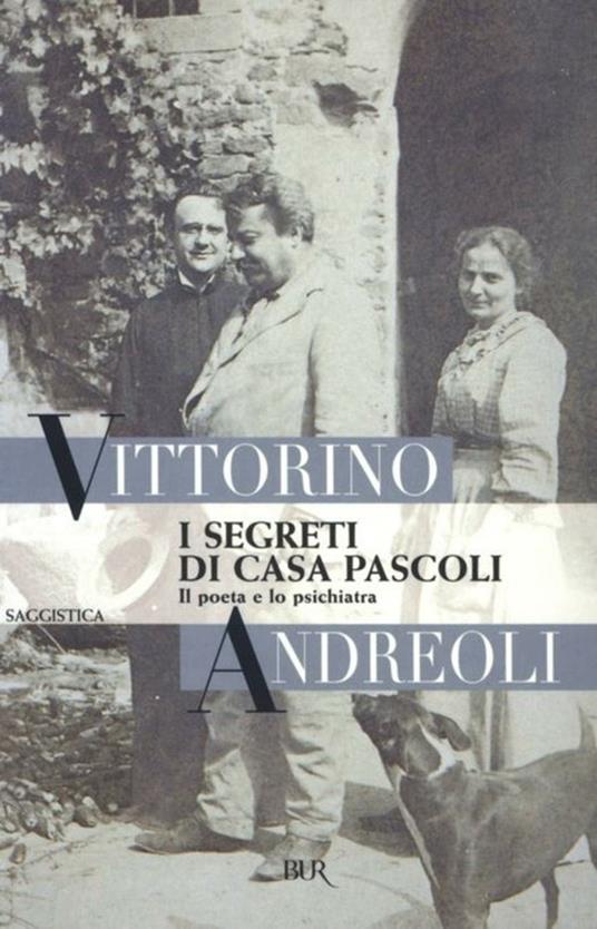 I segreti di casa Pascoli. Il poeta e lo psichiatra - Vittorino Andreoli - ebook