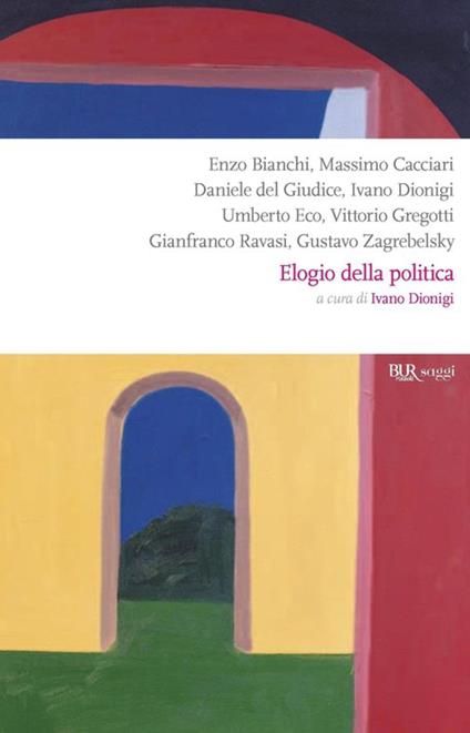 Elogio della politica - Ivano Dionigi - ebook