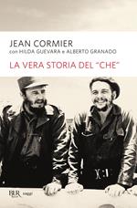 La vera storia del «Che»