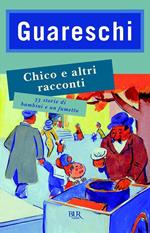 Chico e altri racconti. 33 storie di bambini e un fumetto