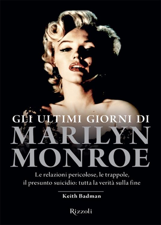 Gli ultimi giorni di Marilyn Monroe - Keith Badman,Cecilia Montani - ebook