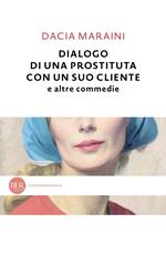 Dialogo di una prostituta con un suo cliente e altre commedie