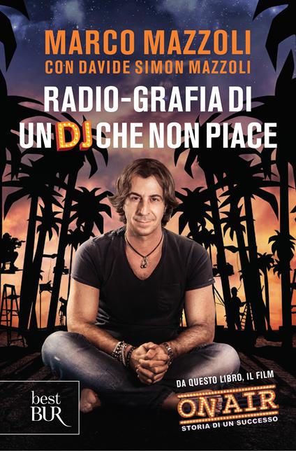 Radio-grafia di un dj che non piace. La mia vita dentro e fuori lo Zoo di 105 - Davide Simon Mazzoli,Marco Mazzoli - ebook