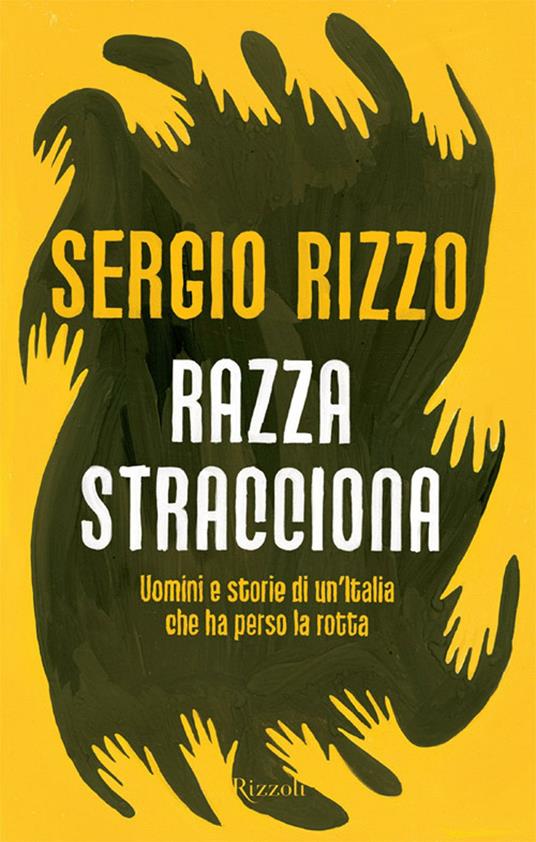 Razza stracciona. Uomini e storie di un'Italia che ha perso la rotta - Sergio Rizzo - ebook