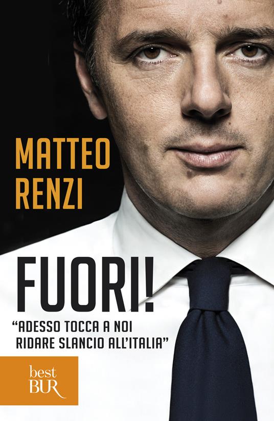 Fuori! Adesso tocca a noi ridare slancio all'Italia - Matteo Renzi - ebook