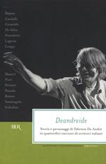 Deandreide. Storie e personaggi di Fabrizio De André in quattordici racconti di scrittori italiani