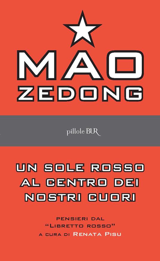 Un sole rosso al centro dei nostri cuori. Pensieri dal libretto rosso - Tse-tung Mao,Renata Pisu - ebook