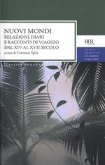 Nuovi mondi. Relazioni, diari e racconti di viaggio dal XIV al XVII secolo