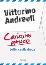 Carissimo amico. Lettera sulla droga