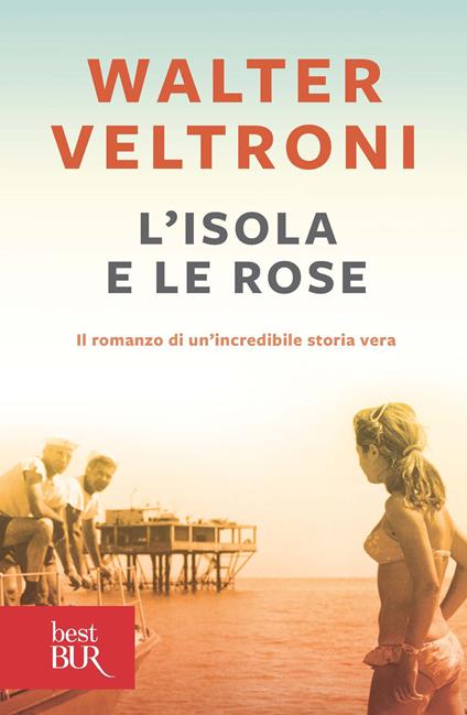 L' isola e le rose - Walter Veltroni - ebook