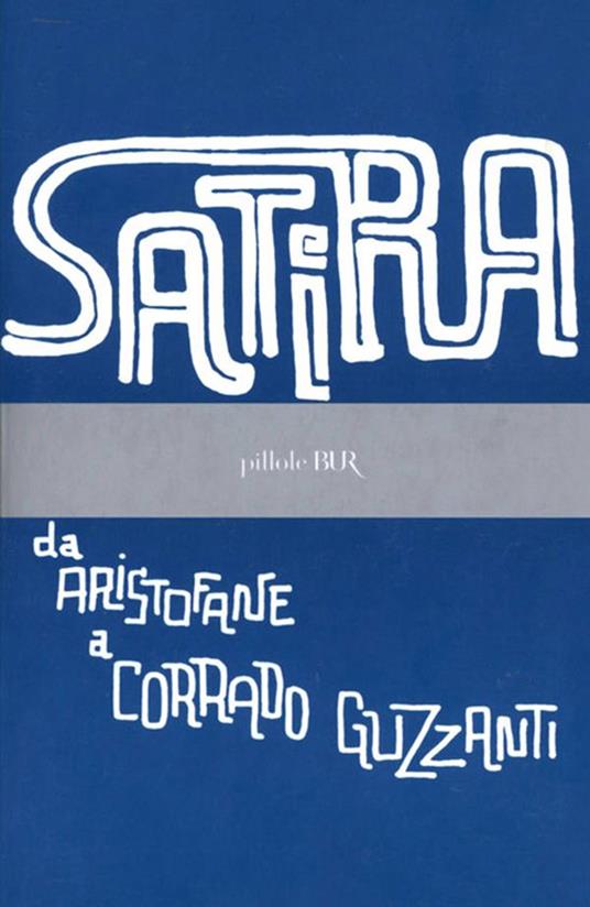 Satira. Da Aristofane a Corrado Guzzanti - AA.VV. - ebook