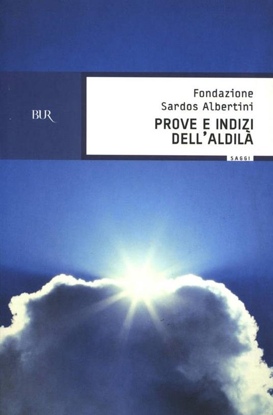 Prove e indizi dell'Aldilà - Lino Sardos Albertini - ebook