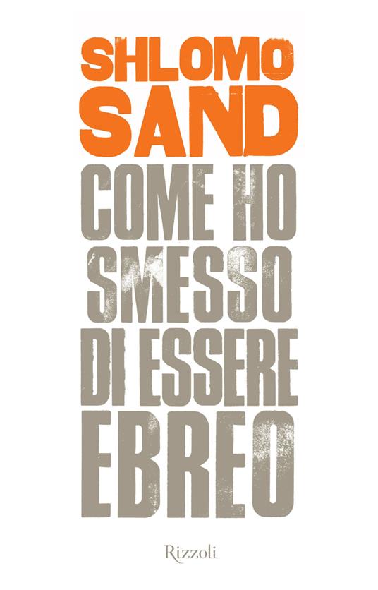 Come ho smesso di essere ebreo - Shlomo Sand - ebook