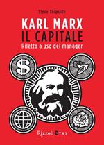 Karl Marx. Il capitale. Riletto a uso dei manager