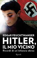 Hitler, il mio vicino. Ricordi di un'infanzia ebrea