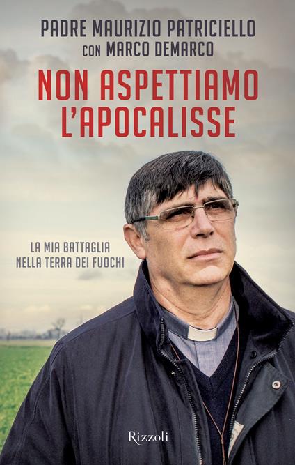 Non aspettiamo l'apocalisse - Padre Maurizio Patriciello - ebook