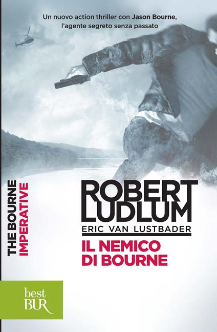 Il nemico di Bourne - Robert Ludlum,Eric Van Lustbader,B. Porteri - ebook