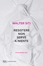 Resistere non serve a niente