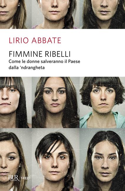 Fimmine ribelli. Come le donne salveranno il paese dalla n'drangheta - Lirio Abbate - ebook