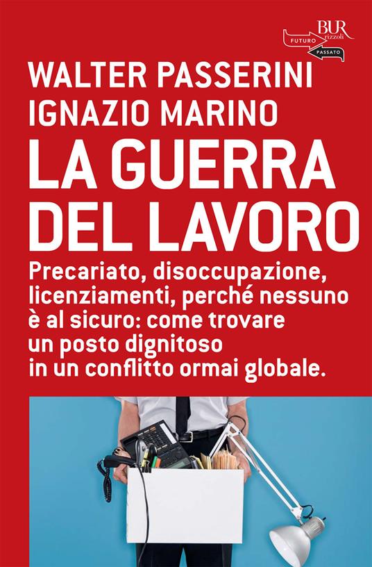 La guerra del lavoro - Ignazio Marino,Walter Passerini - ebook