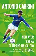 Non aver paura di tirare un calcio di rigore