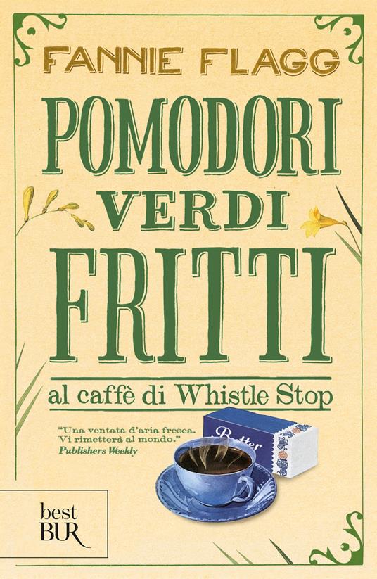 Pomodori verdi fritti - Fannie Flagg - ebook