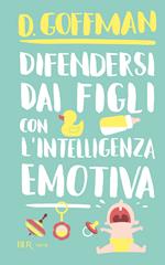 Difendersi dai figli con l'intelligenza emotiva