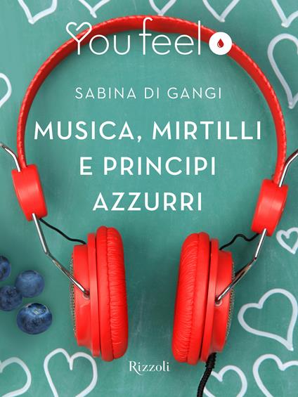 Canzoni, mirtilli e principi azzurri - Sabina Di Gangi - ebook