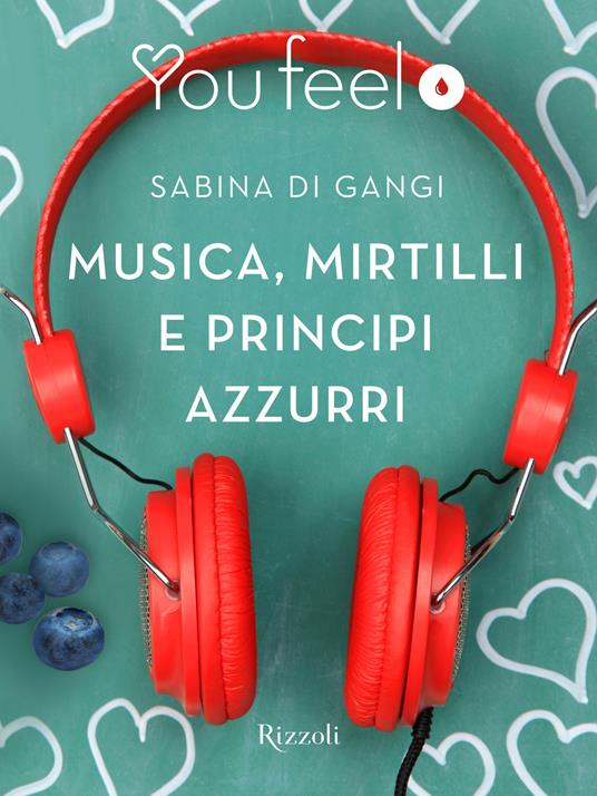 Canzoni, mirtilli e principi azzurri - Sabina Di Gangi - ebook