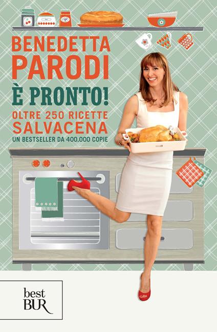 È pronto! Salva la cena con oltre 250 nuove ricette semplici e veloci - Benedetta Parodi - ebook