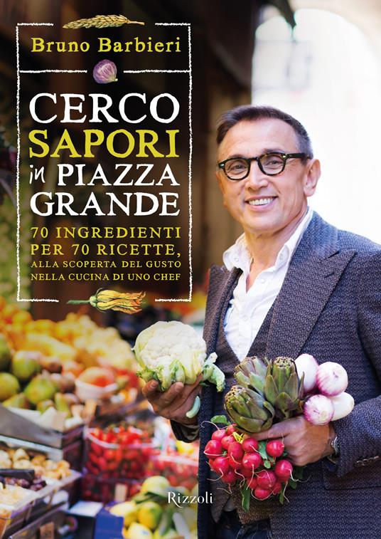 Cerco sapori in piazza Grande - Bruno Barbieri - ebook