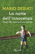 La notte dell'innocenza. Heysel 1985, memorie di una tragedia