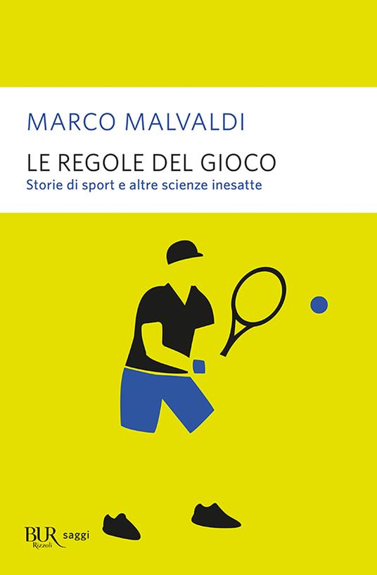 Le regole del gioco. Storie di sport e altre scienze inesatte - Marco Malvaldi - ebook