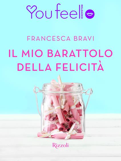 Il mio barattolo della felicità (Youfeel) - Francesca Bravi - ebook