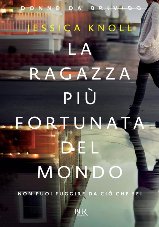 La ragazza più fortunata del mondo - Jessica Knoll,E. Budetta - ebook