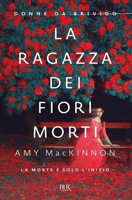 La ragazza dei fiori morti - Amy MacKinnon,S. Bortolussi - ebook