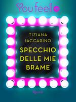 Specchio delle mie brame (Youfeel)