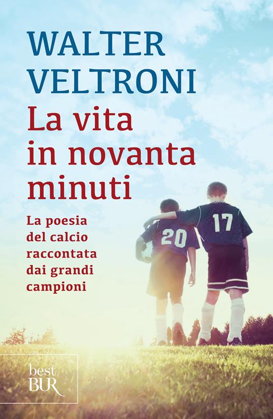 La vita in novanta minuti - Walter Veltroni - ebook