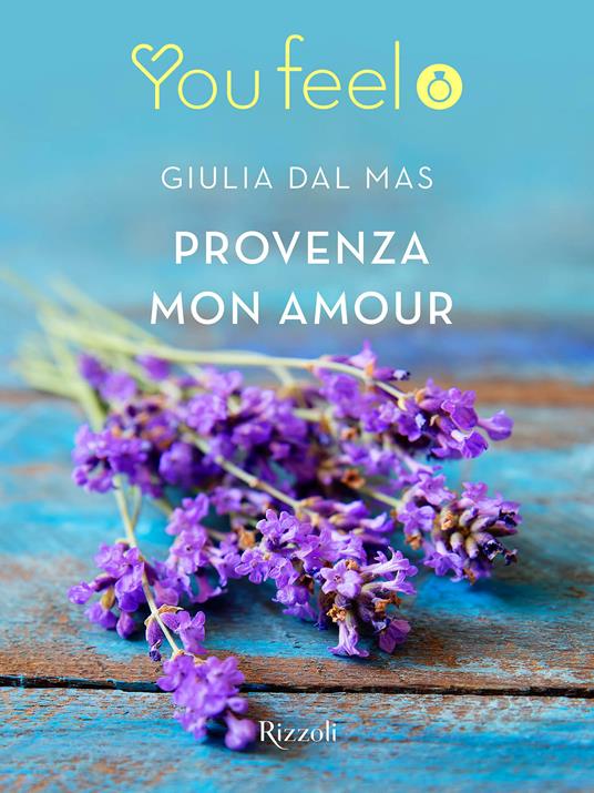 Provenza mon amour (YouFeel) - Giulia Dal Mas - ebook