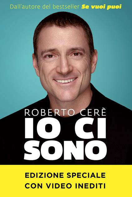 Io ci sono. Tre passi per trasformare la tua vita in un capolavoro - Roberto Cerè - ebook