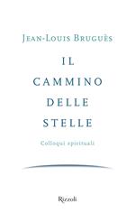 Il cammino delle stelle. Colloqui spirituali