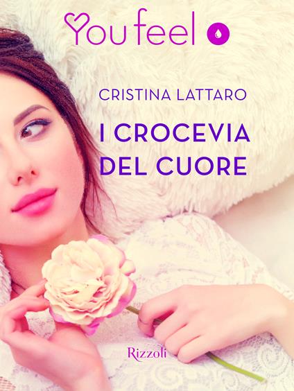 I crocevia del cuore (Youfeel) - Cristina Lattaro - ebook