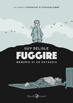 Fuggire. Memorie di un ostaggio