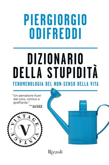 Dizionario della stupidità. Fenomenologia del non-senso della vita - Piergiorgio Odifreddi - ebook